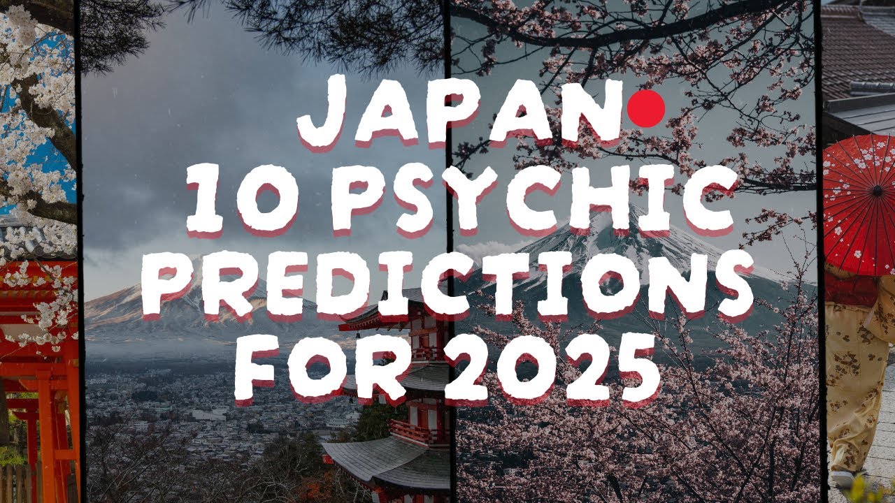 Japan 10 Psychic Predictions for 2025: Earthquake, Volcano, Economy, Health, Social, Terrorism
