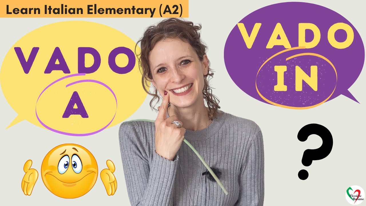13. Learn Italian Elementary (A2): Le preposizioni A e IN- How to use the prepositions A and IN