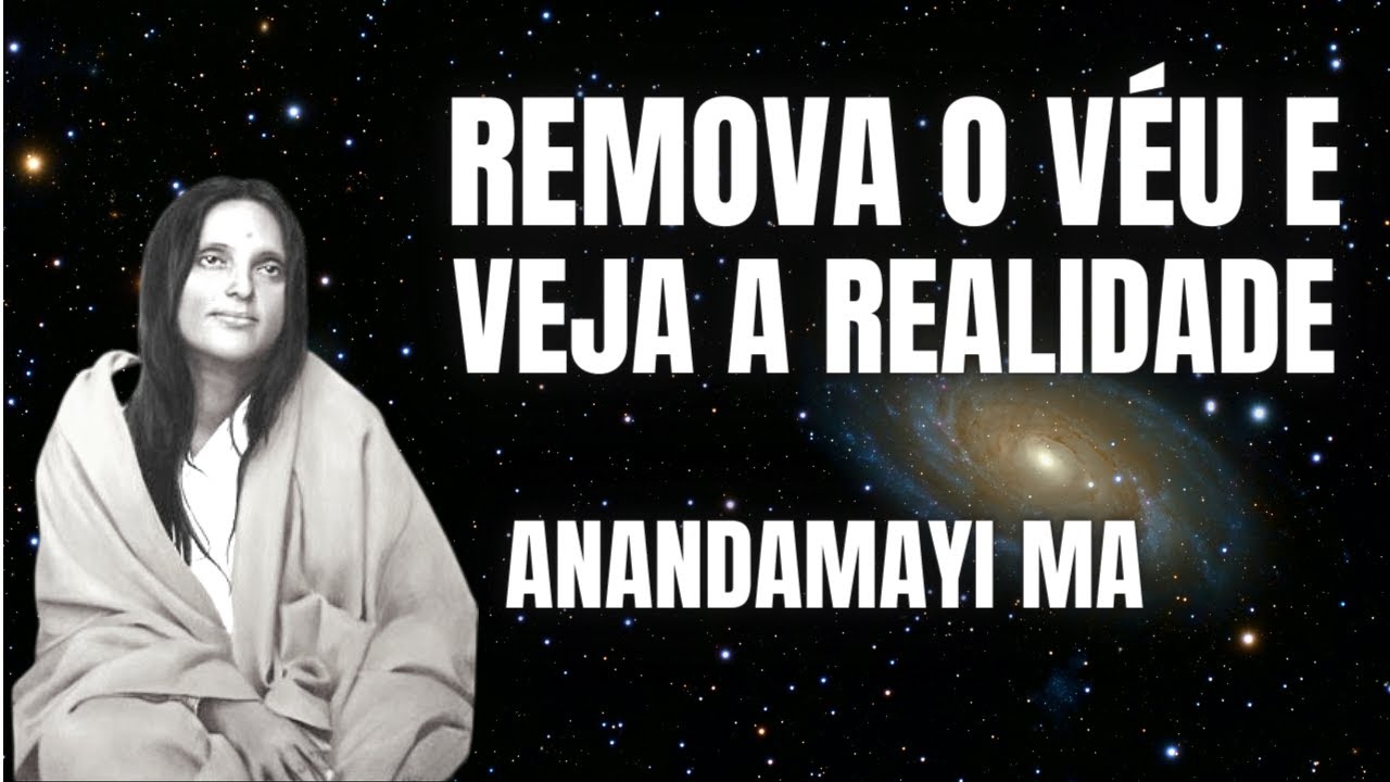 Programa 179 - Os Mestres do Caminho Direto - Sri Anandamayi Ma - Remova o véu e veja a Realidade.