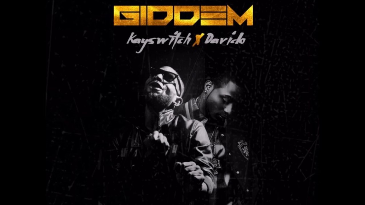 Kayswitch Ft Davido - Giddem (Audio)