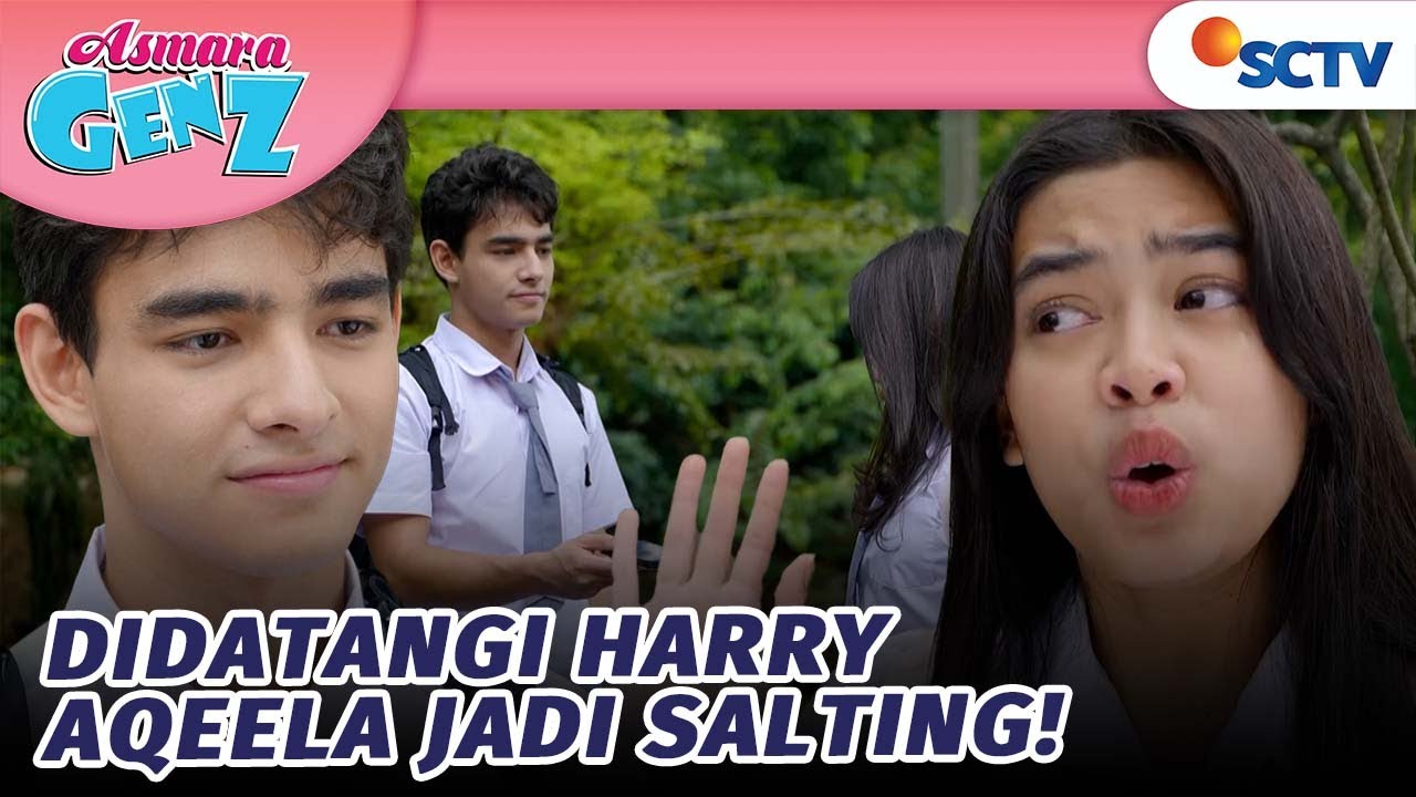 Tiba-tiba Harry Temui Aqeela, Mau Apa?! | Asmara Gen Z - Episode 120