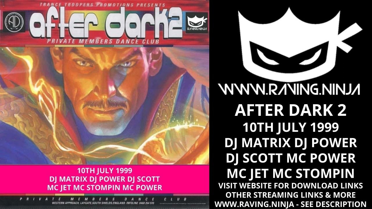 After Dark 2 10th July 1999 Dj Matrix Dj Power Dj Scott Mc Jet Mc Stompin Mc Power makina hardcore