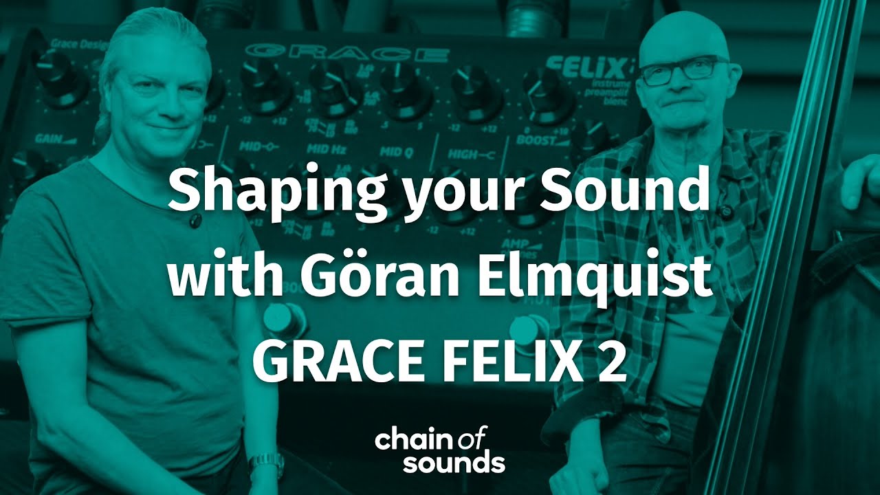Shaping Your Sound: Göran Elmquist on the Grace Felix 2