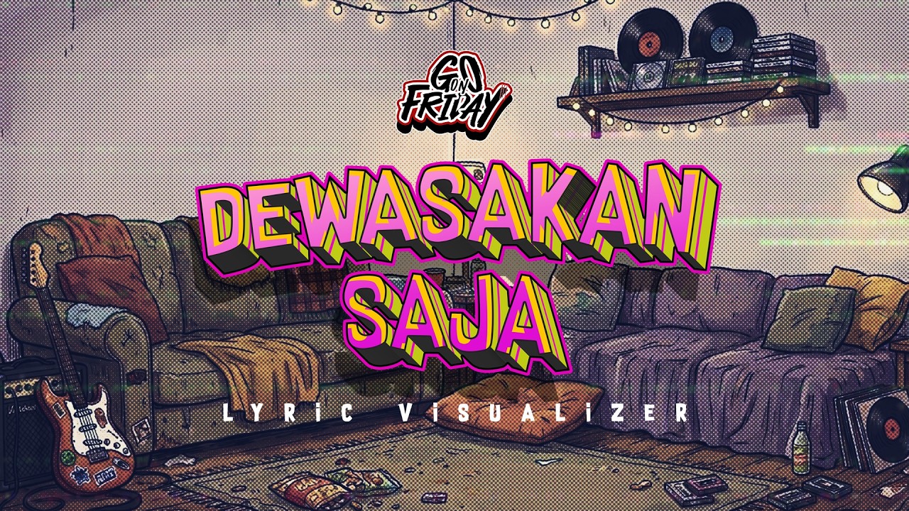 Dewasakan Saja ( Lyric Visualizer )
