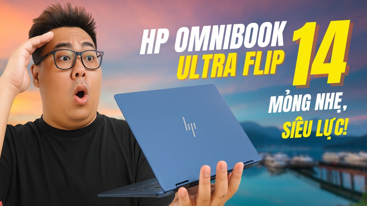 Review HP OmniBook Ultra Flip 14: AI Laptop si&ecirc;u mỏng nhẹ, hiệu năng rất ngon