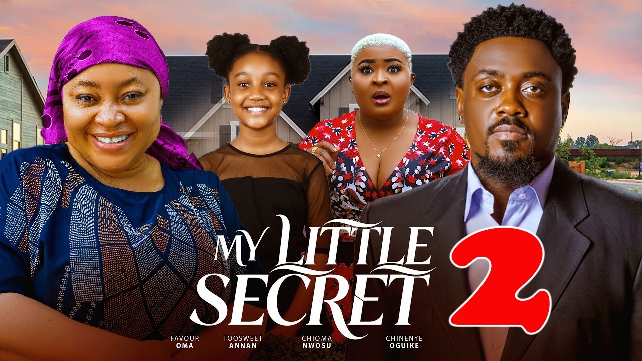 MY LITTLE SECRET 2 (NEW MOVIE)-ANNAN TOOSWEET, CHIOMA NWOSU LATEST TRENDING MOVIE 2026 #trending CTM