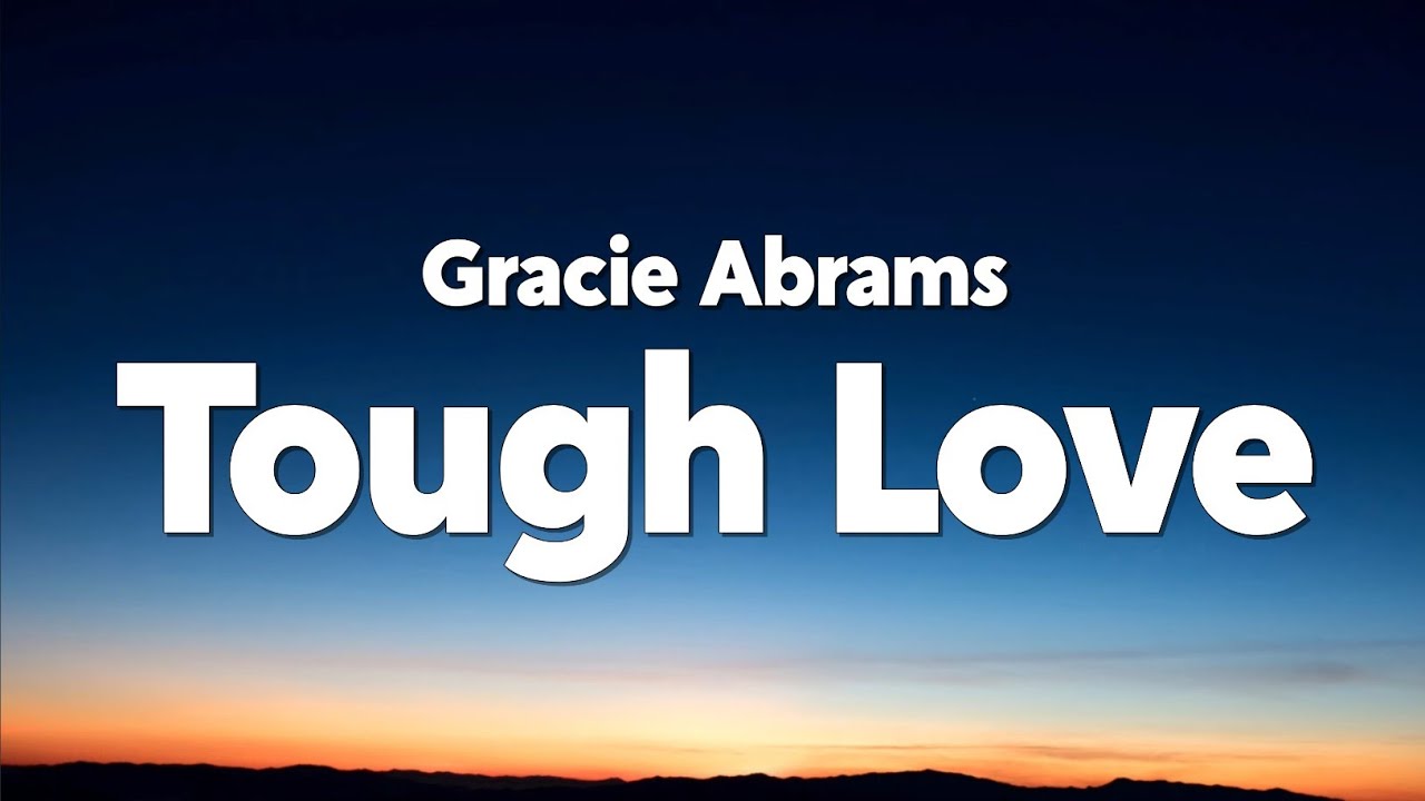 Gracie Abrams - Tough Love (Lyrics)