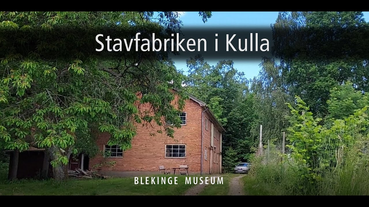 Stavfabriken i Kulla, Gammalstorp socken, Blekinge län