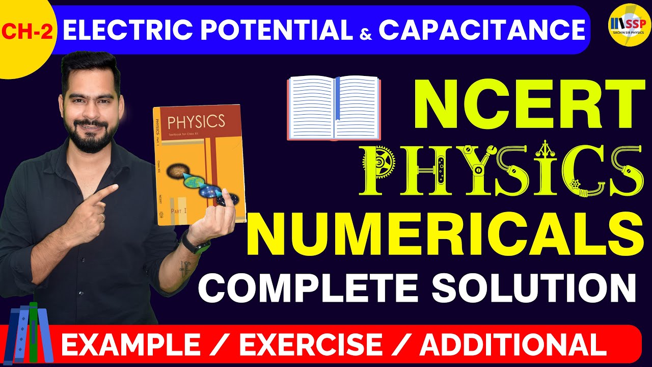 Class 12 Physics Chapter 2 | Potential and Capacitance with NCERT Solutions 2022-23 | Sachin Sir