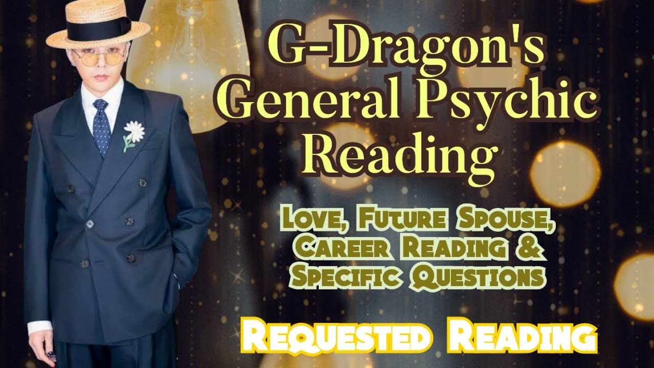 G-Dragon's General Psychic Tarot Reading 🔮 🪶 🪽 🪄 ✨ 🧿 🌌 🩷 🦉 