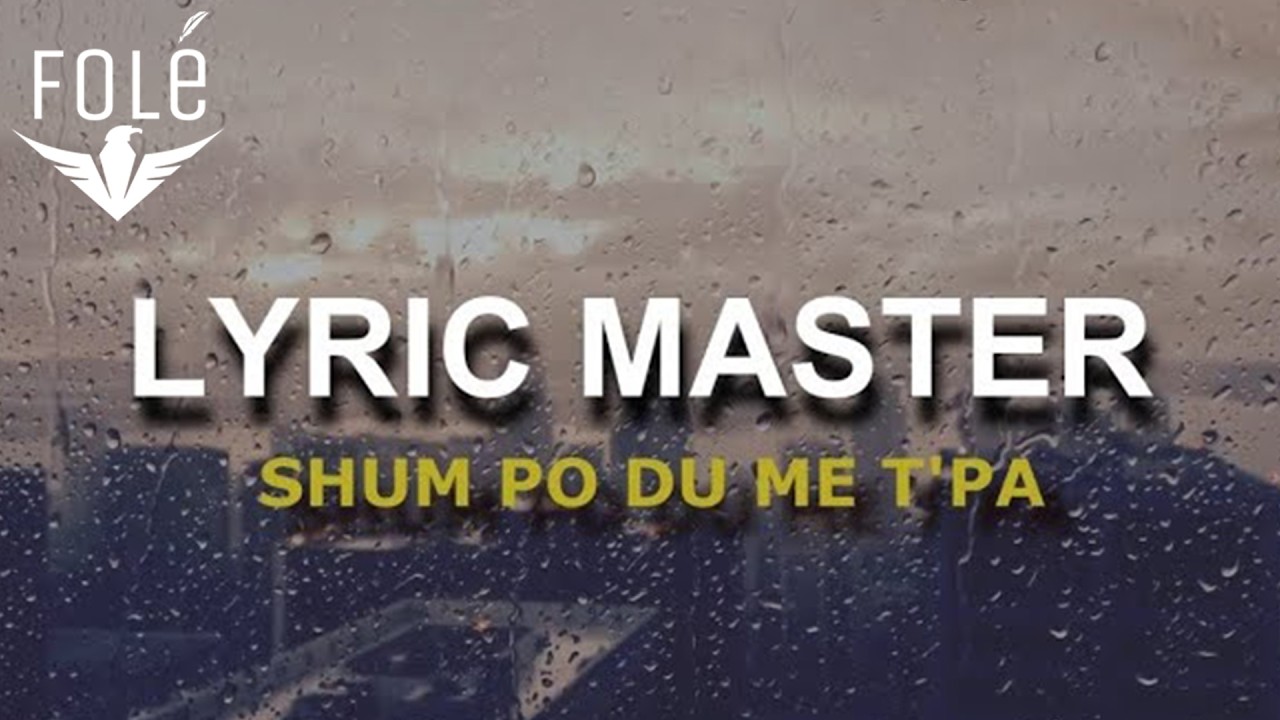 Lyric Master - Shum po du me t'pa