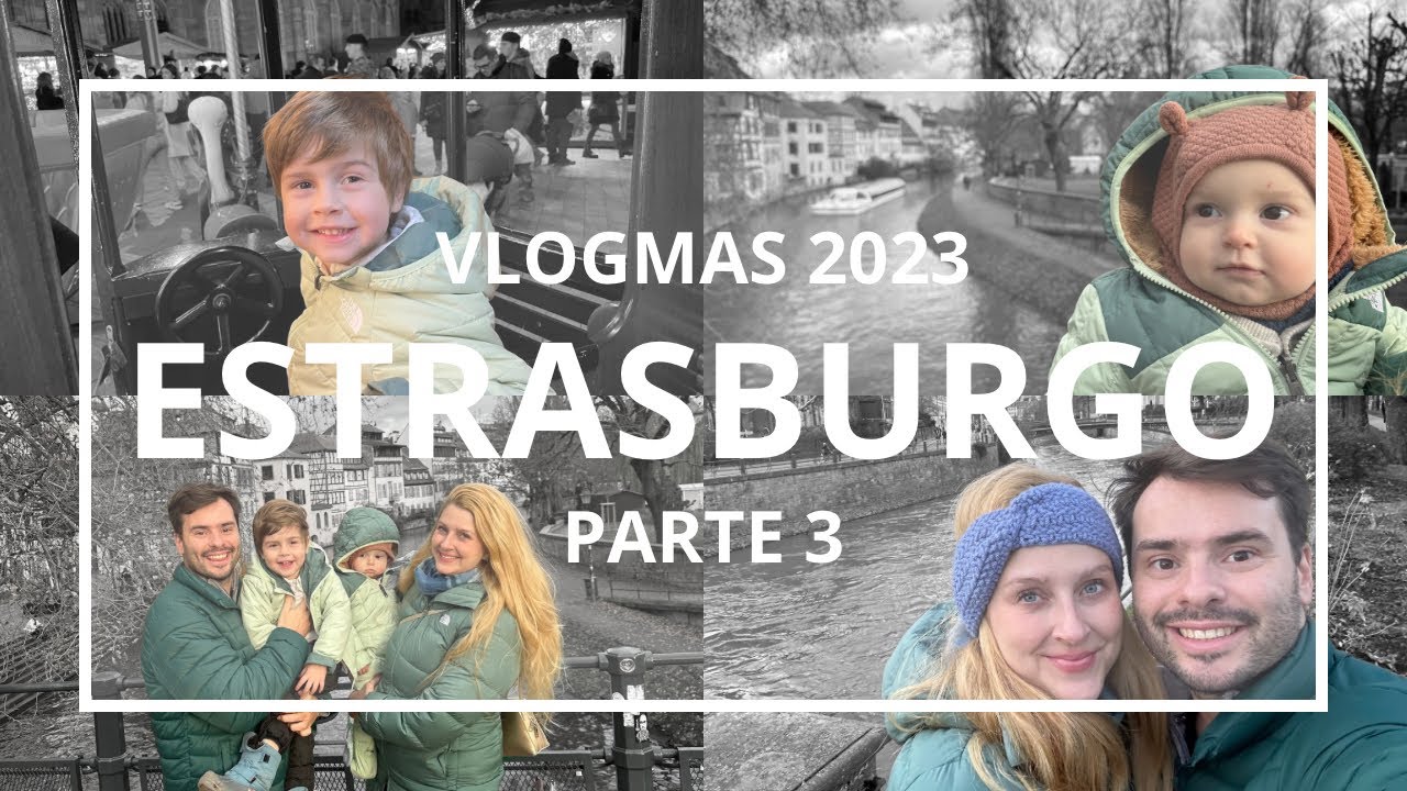 #VLOGMAS 2023 🎄 EDICIÓN ESPECIAL 🎄MERCADOS NAVIDEÑOS DE ESTRASBURGO 🇫🇷 PARTE 3