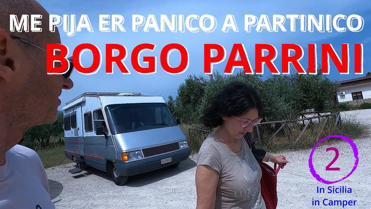 IN CAMPER IN SICILIA 2 - ME PIJA ER PANICO A PARTINICO E BORGO PARRINI