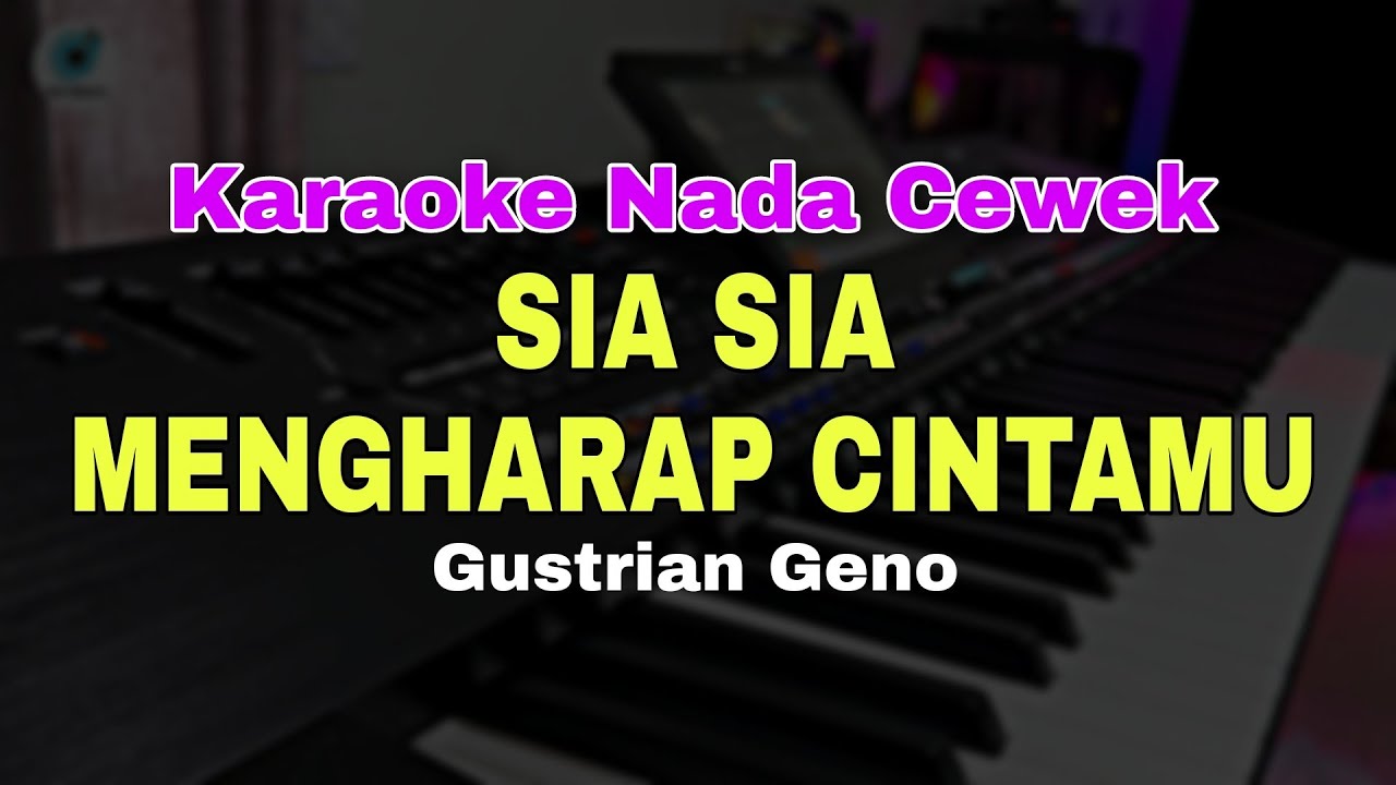 SIA SIA MENGHARAP CINTAMU - KARAOKE VERSI DANGDUT KOPLO (NADA CEWEK)