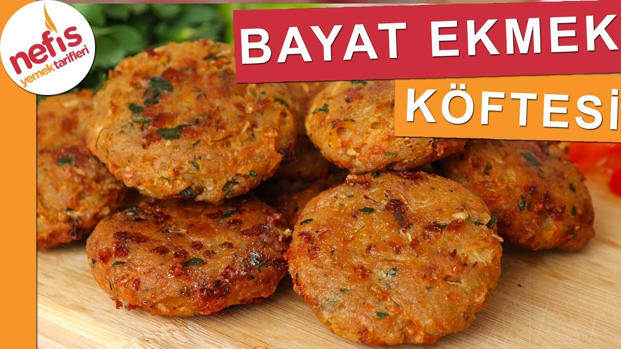Bayat Ekmek Köftesi Nasıl Yapılır? En Lezzetli Tarif - Nefis Yemek Tarifleri