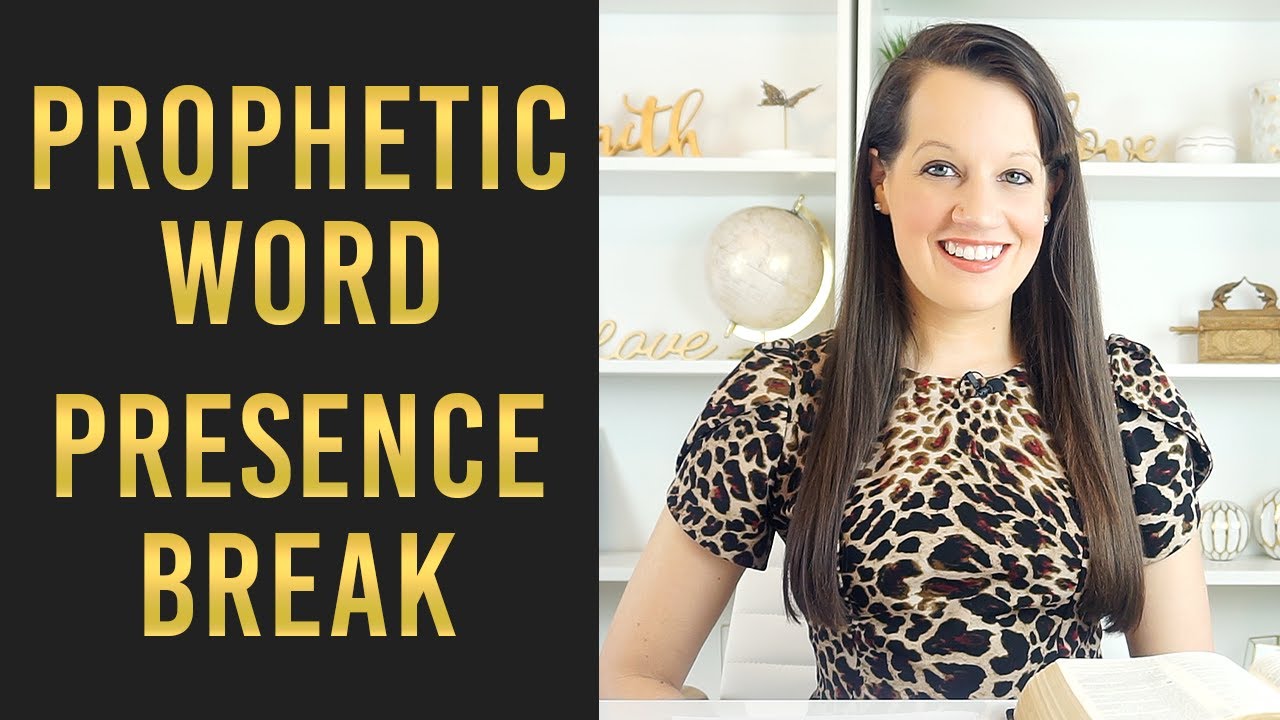 Prophetic Word-Presence Break