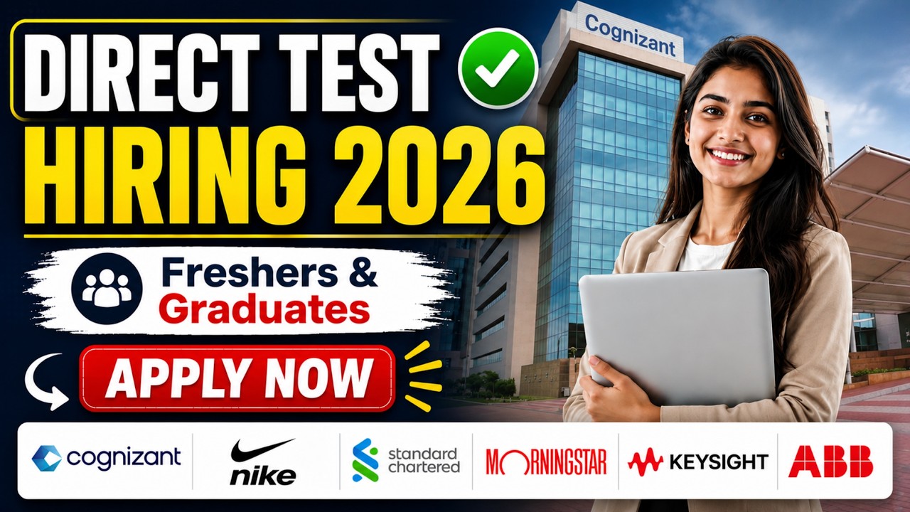 🔥 Direct Test Hiring 2026 | Top MNC Jobs for Freshers & Graduates | Apply Now.