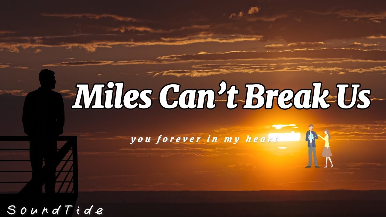 Miles Can't Break Us|💛 A Long Distance Love Song | Romantic love song (Lyrics)