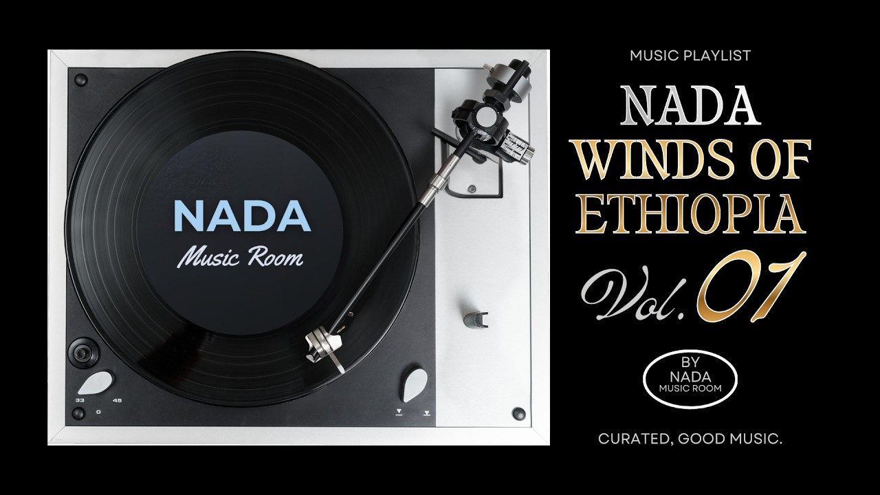NADA Winds of Ethiopia Vol. 1: Music Playlist - NADA Music Room