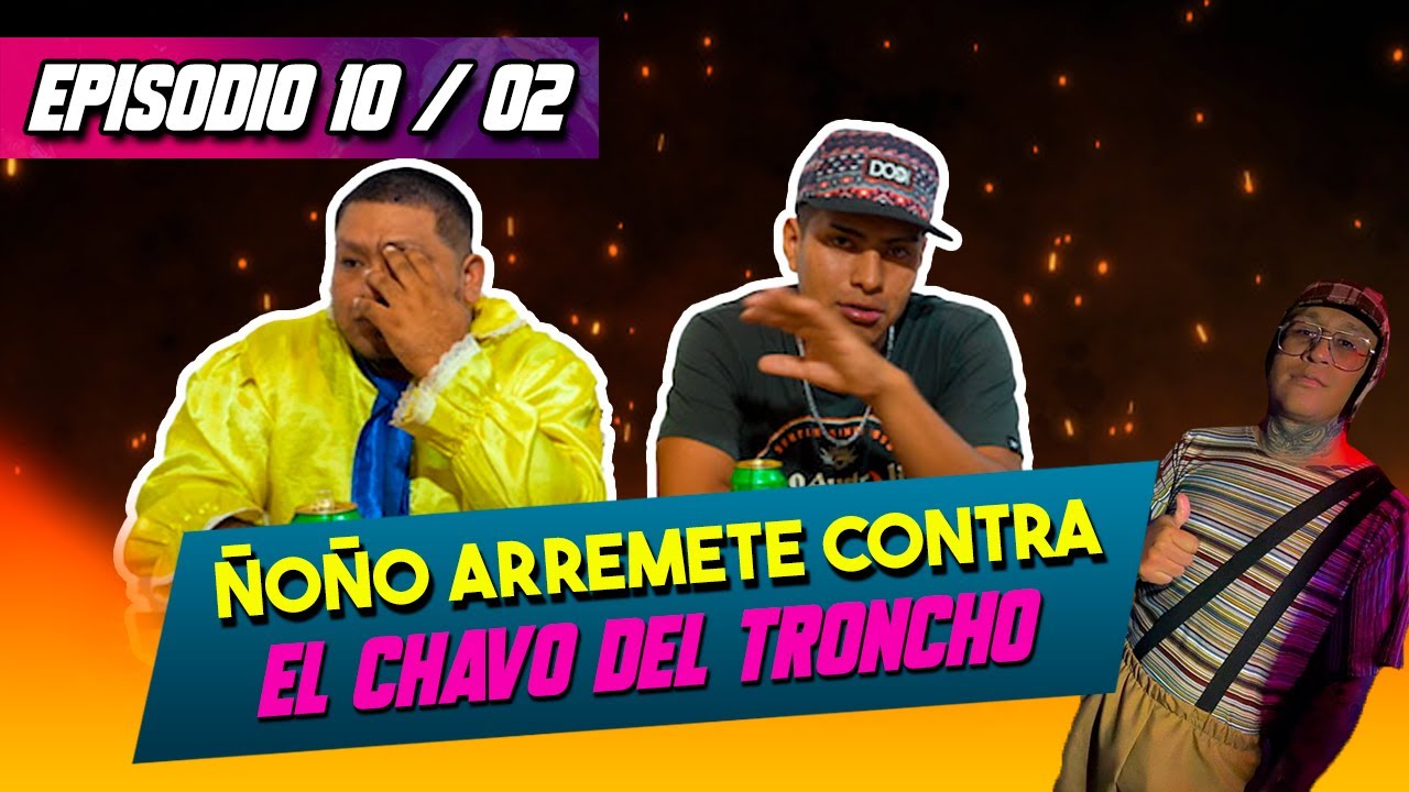 ÑOÑO CHIMBOTANO ATACA AL CHAVO DEL TRONCHO | Epi 10 - Parte 2 | Podcast JosePika