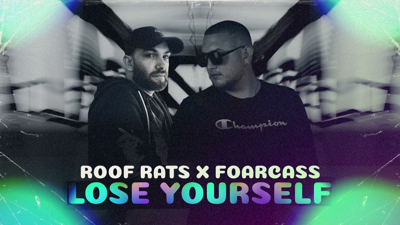 FoarCass x Roof Rats - LOSE YOURSELF