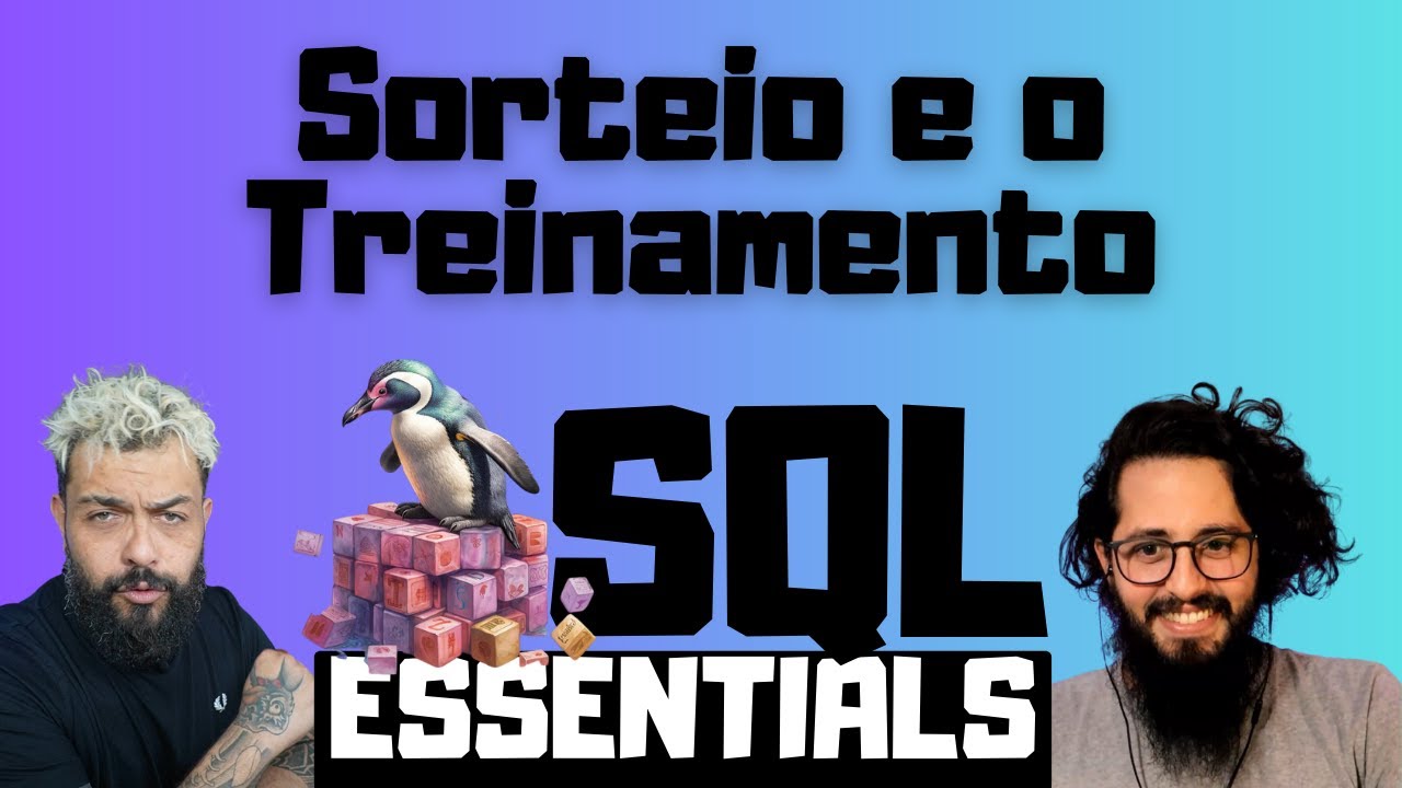 SORTEIO E O TREINAMENTO - SQL ESSENTIALS feat. Teo Calvo do @teomewhy