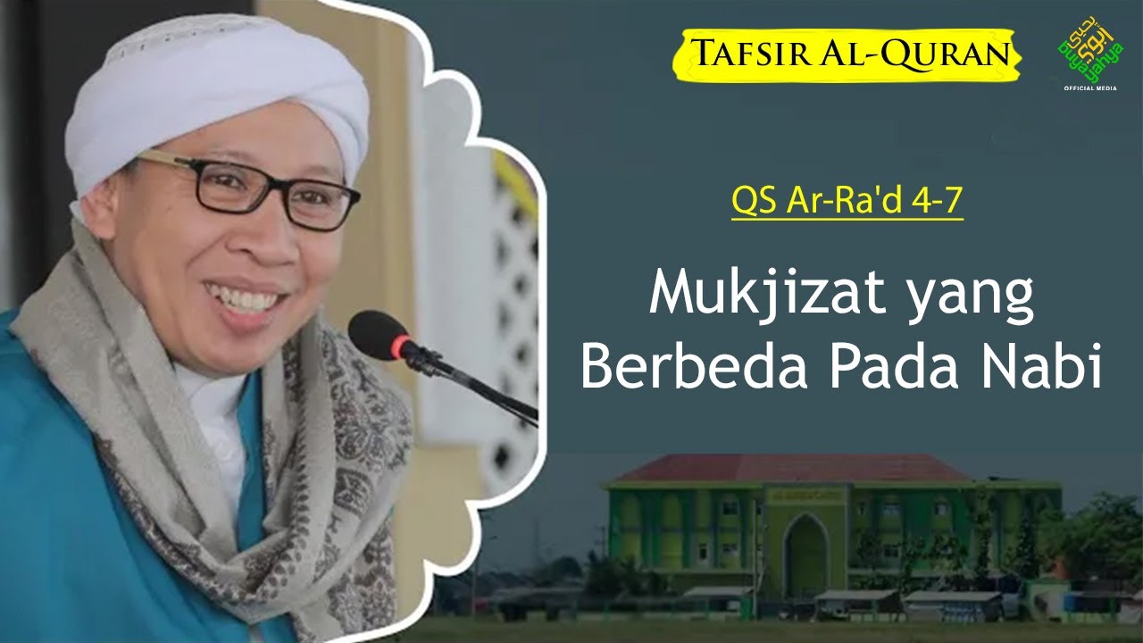 QS Ar-Ra'd 4-7: Mukjizat yang Berbeda Pada Nabi | Tafsir Al-Qur'an | Buya Yahya | 25 September 2021