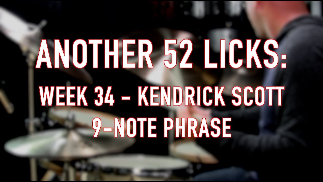 Another 52 Licks, Week 34: Kendrick Scott 9-Note Phrase