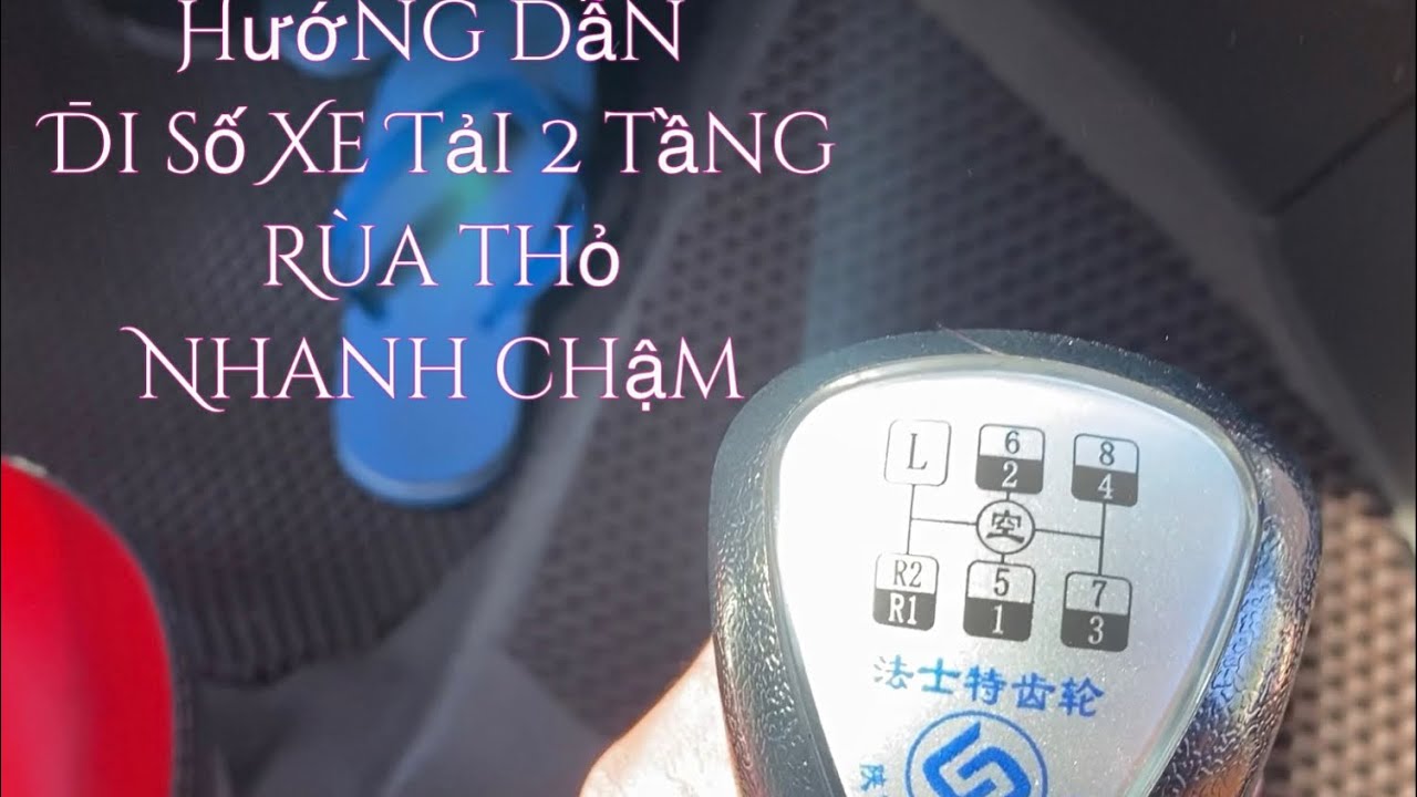 Hướng dẫn đi số xe tải 2 tầng 