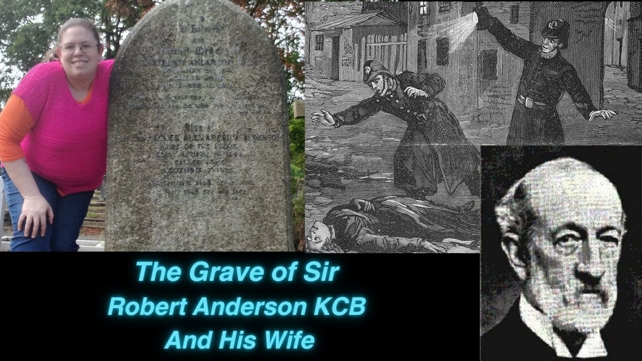The Grave of Sir Robert Anderson(AC) Metropolitan Police, On the Jack the Ripper Case