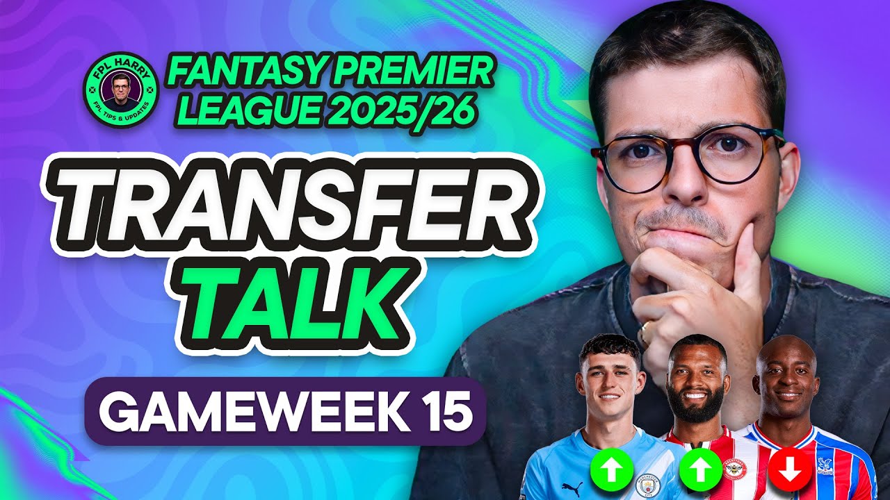 FPL GW15 TRANSFER TALK! 📝 Foden ✅ Use All Your Transfers! | Fantasy Premier League Tips 2025/26