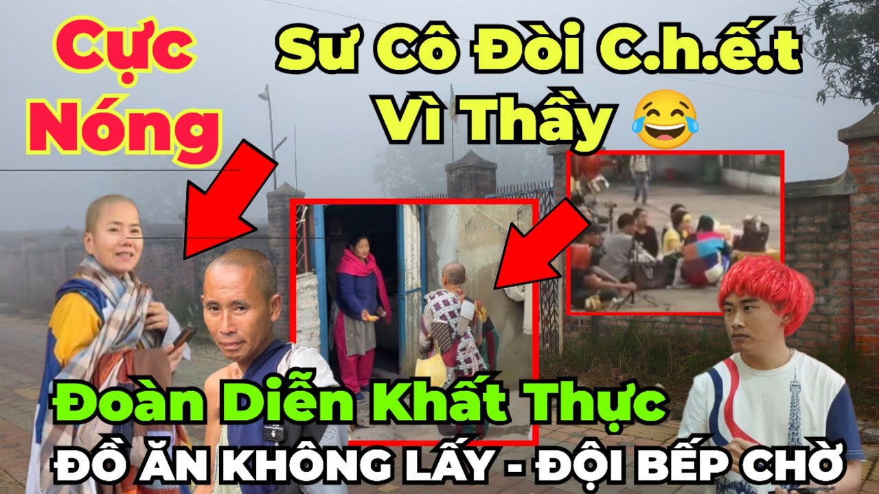 Quá Căng : các khầy diễn lộ liễu quá... đi khất thực mà đồ ăn không lấy. Sư Cô đòi hi sinh vì thầy