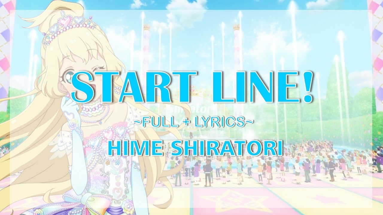 Aikatsu Stars - Start Line! - Hime Ver. - FULL+LYRICS