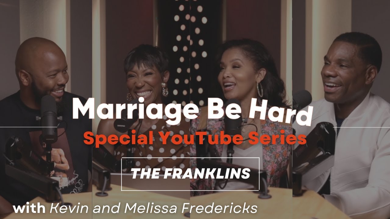Marriage Be Hard Podcast | Kirk & Tammy Franklin