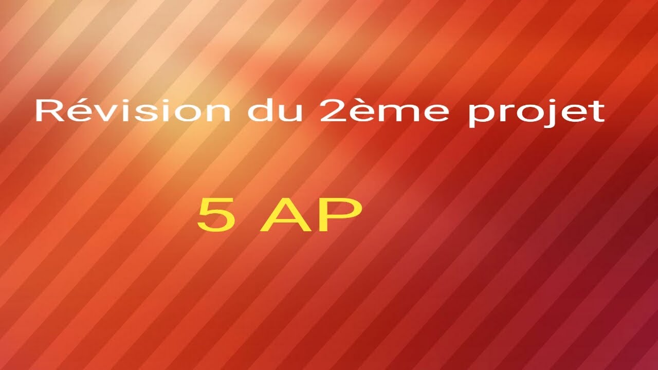 Révision du 2ème projet (5AP) مراجعة للفصل الثاني