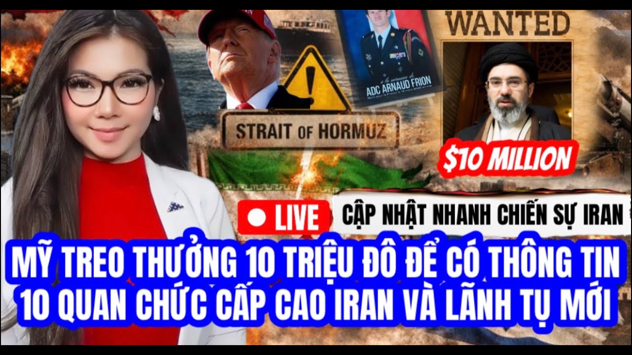 LIVE Chiến Sự IRAN 14/3-Mỹ treo thưởng $10 triệu để có thông tin 10 quan chức cấp cao Iran & lãnh tụ