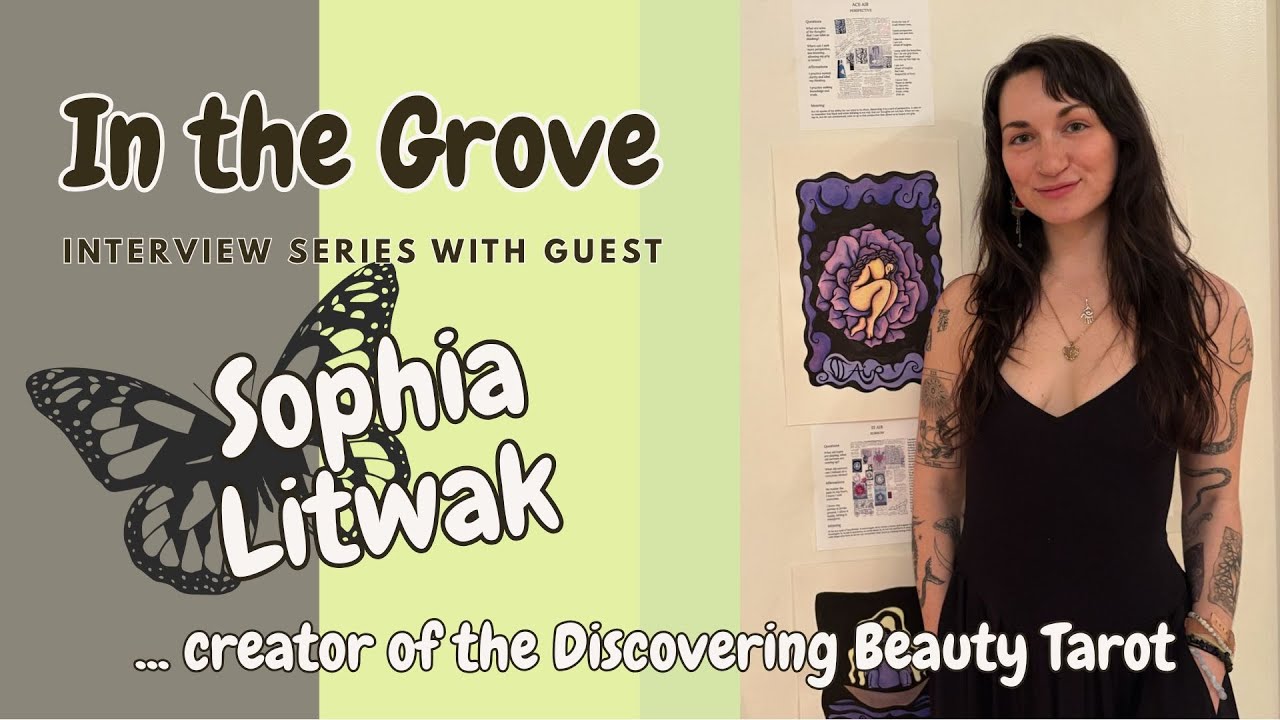 In the Grove | Interview with Sophia Litwak 🦋 Creator of the Discovering Beauty Tarot