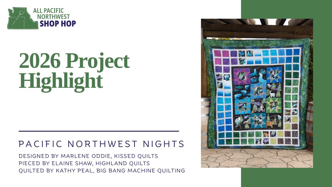 All Pacific Northwest Shop Hop Project Highlight Video - Pacific Northwest Nights