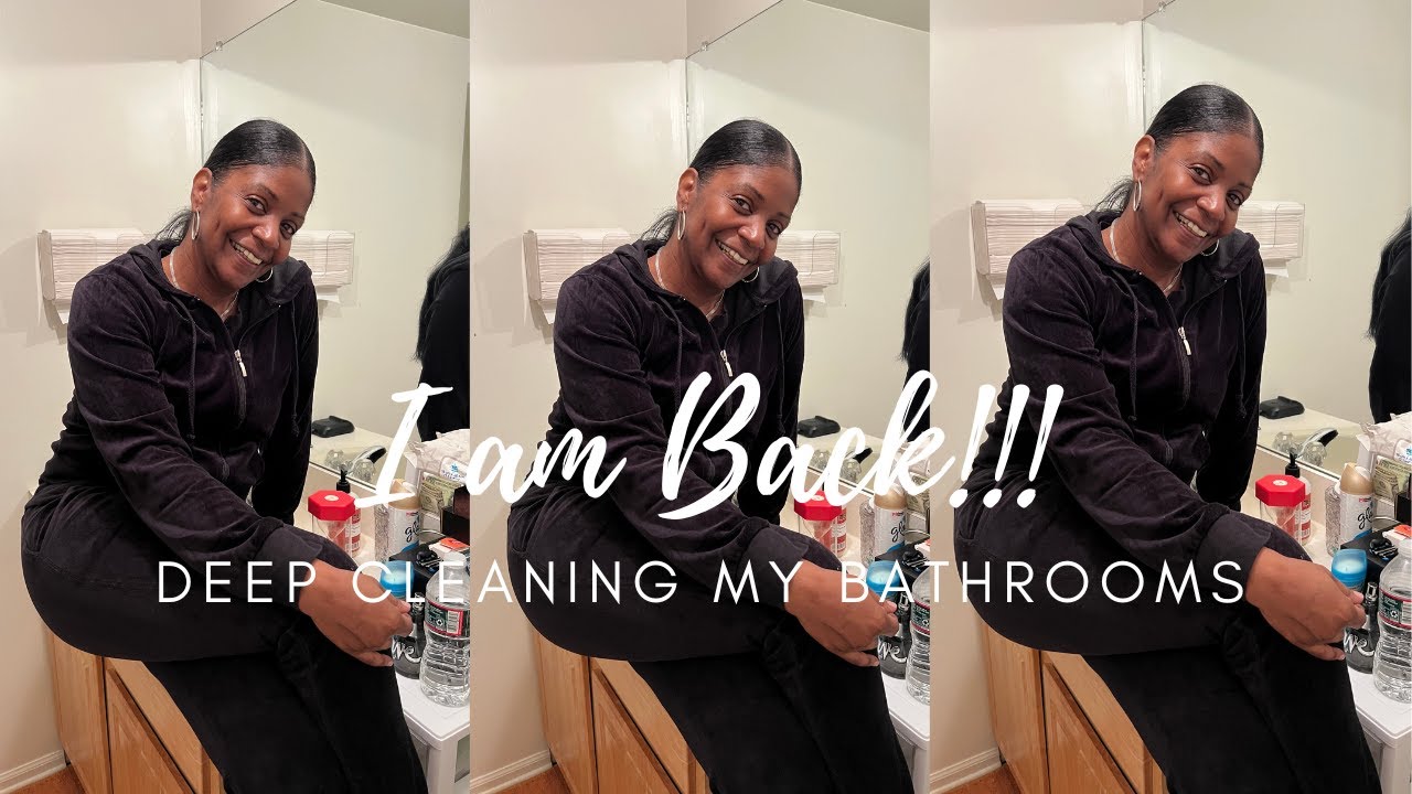 I AM BACK WITH A DEEP CLEAN OF MY BATHROOMS / CLEAN WITH ME / 2022