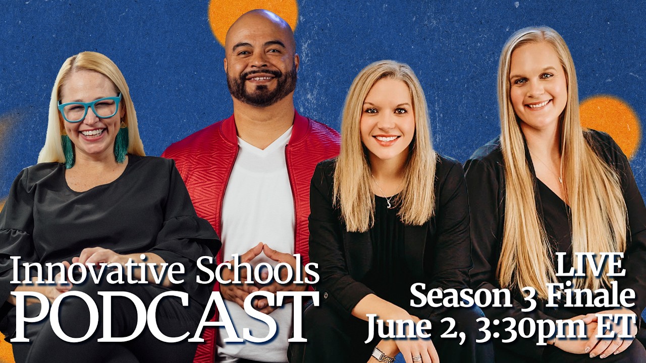 Innovative Schools Podcast LIVE - Season 3 Finale