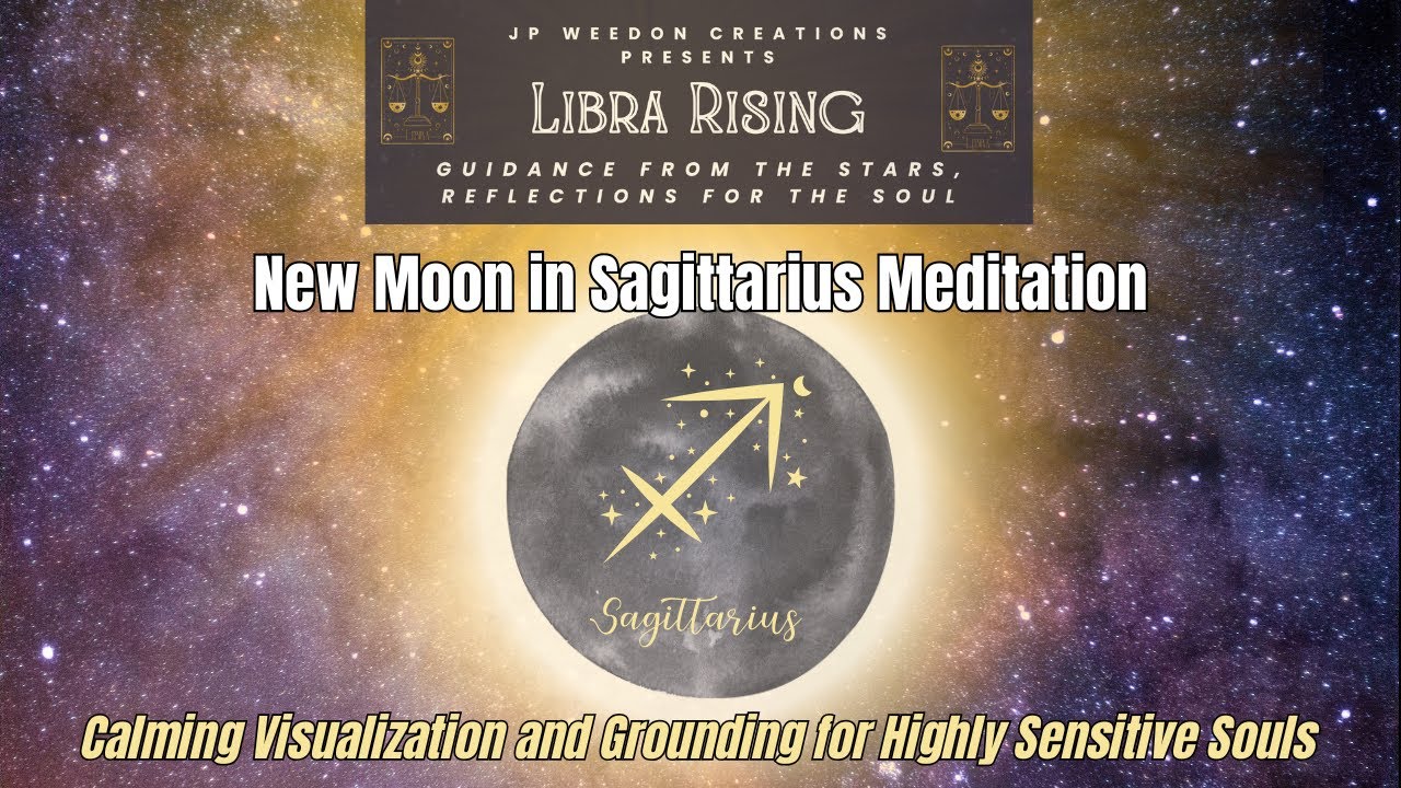 New Moon in Sagittarius | Meditation for Highly Sensitive Souls