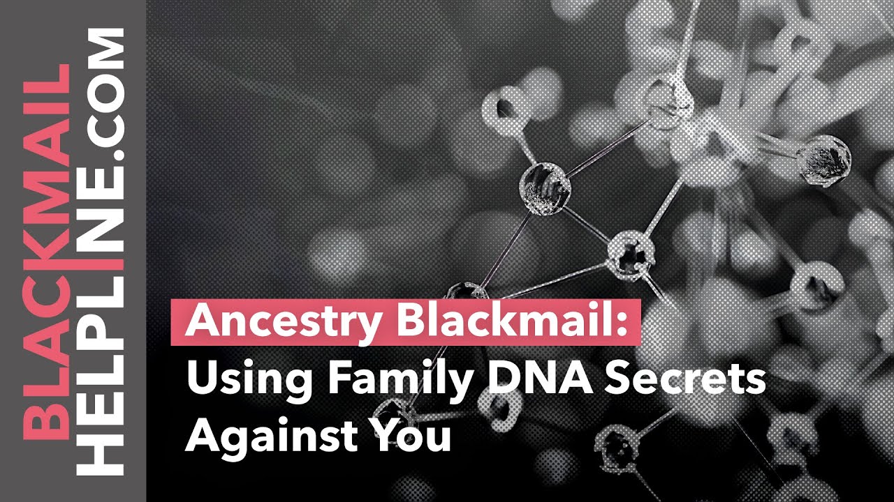 Ancestry Blackmail: Using Family DNA Secrets Against You