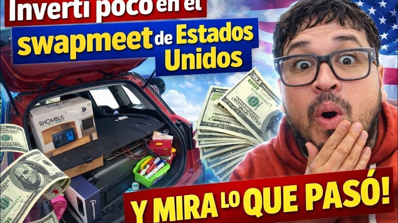 Invertí poco en el swapmeet de Estados Unidos y mira lo que pasó