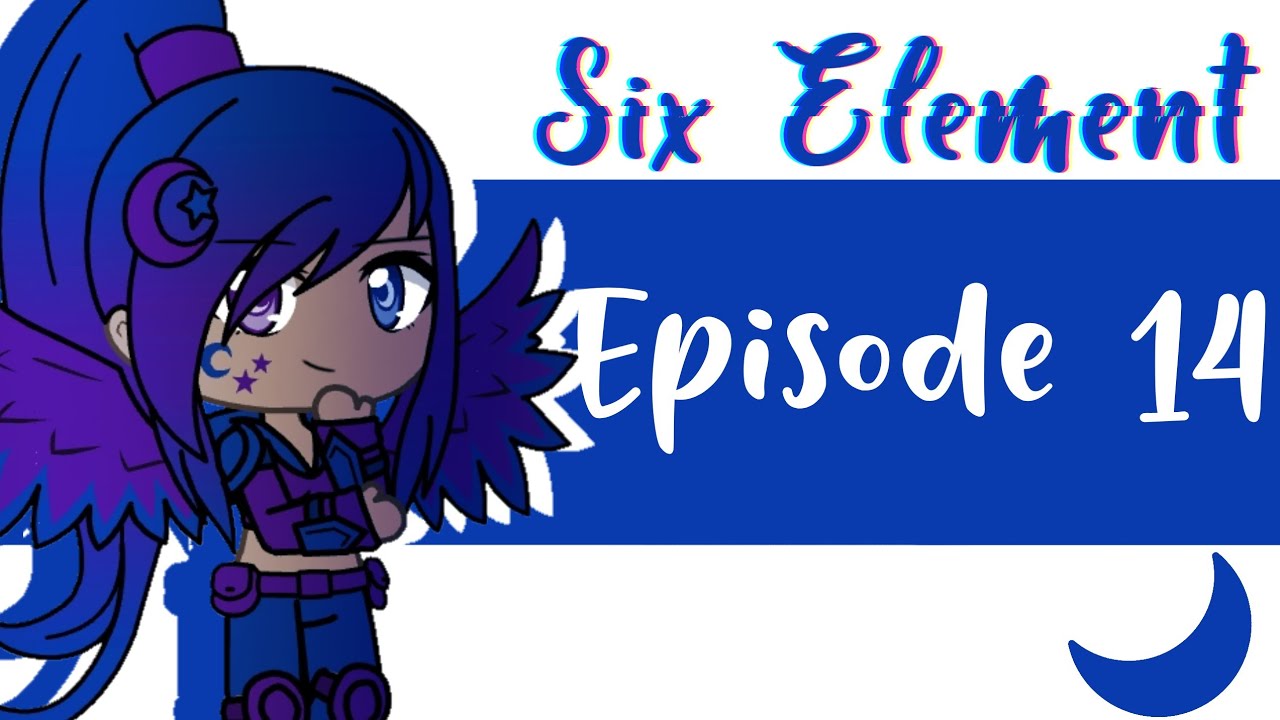 Six Element // Episode 14 // Saison 1 // Série Gacha Life Fr