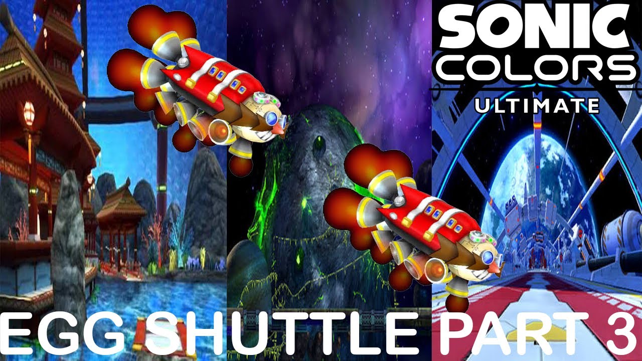 FINISHING THE EGG SHUTTLE! WHAT WAS MY END TIME!? [Sonic Colors Ultimate]