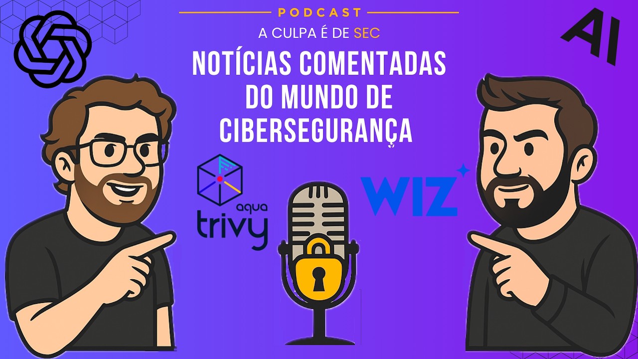 A Culpa &eacute; de Sec - Ep22: Not&iacute;cias comentadas do Mundo de Ciberseguran&ccedil;a