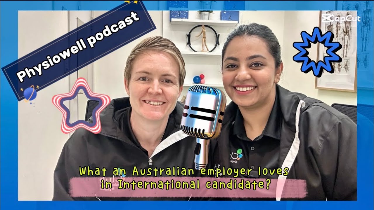 What an Australian employer looks into an Intl candidate? Physiotherapy in Australia & Women health