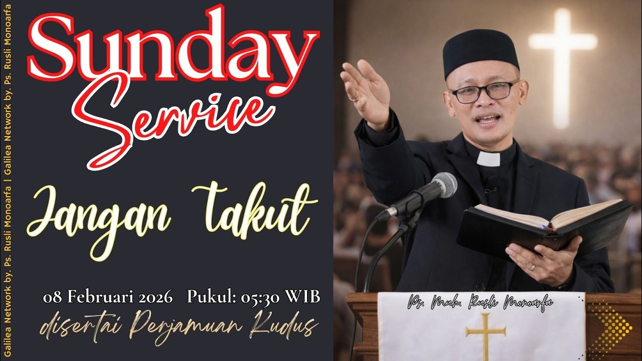 Ibadah  Raya GCC - Minggu 08 Februari  2026 || Jangan Takut || Ps. M. Rusli Monoarfa