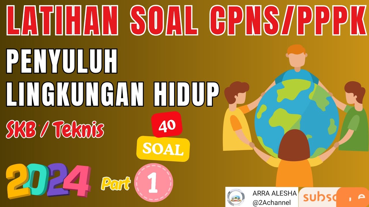 LATIHAN SOAL CPNS PPPK 2024 SKB/KOMPETENSI TEKNIS PENYULUH LINGKUNGAN HIDUP PART 1