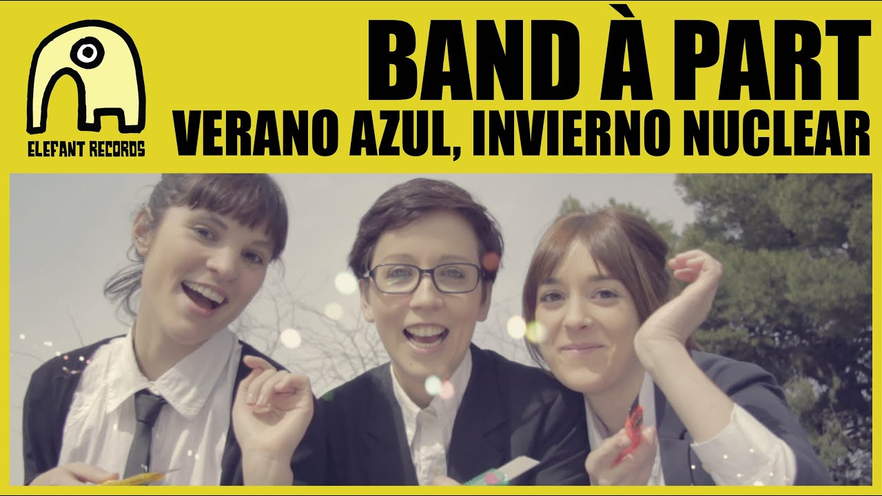 BAND À PART - Verano Azul, Invierno Nuclear [Official]
